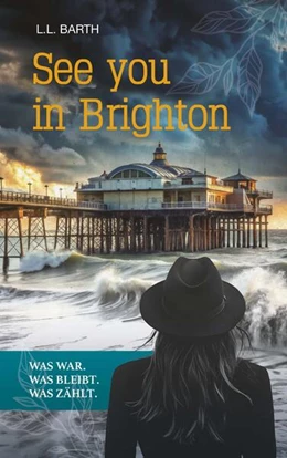 Abbildung von Barth | See you in Brighton - Was war. Was bleibt. Was zählt. | 1. Auflage | 2025 | beck-shop.de