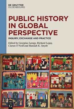 Abbildung von Laragy / Legay | Public History in Global Perspective | 1. Auflage | 2025 | beck-shop.de