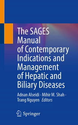 Abbildung von Alseidi / Nguyen | The SAGES Manual of Contemporary Indications and Management of Hepatic and Biliary Diseases | 1. Auflage | 2025 | beck-shop.de