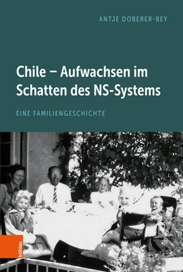Abbildung von Doberer-Bey | Chile - Aufwachsen im Schatten des NS-Systems | 1. Auflage | 2025 | beck-shop.de