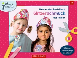 Abbildung von Mein erstes Bastelbuch - Glitzerschmuck aus Papier | 1. Auflage | 2025 | beck-shop.de