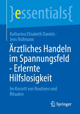 Abbildung von Daniels / Hollmann | Ärztliches Handeln im Spannungsfeld - Erlernte Hilflosigkeit | 1. Auflage | 2025 | beck-shop.de