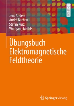 Abbildung von Anders / Buchau | Übungsbuch Elektromagnetische Feldtheorie | 1. Auflage | 2025 | beck-shop.de