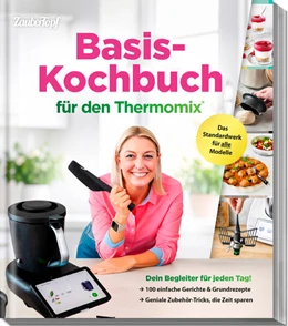 Abbildung von Redaktion ZauberTopf | Basis-Kochbuch für den Thermomix® | 1. Auflage | 2025 | beck-shop.de