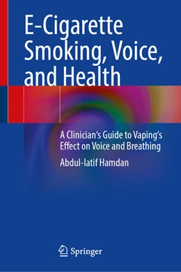 Abbildung von Hamdan | E-Cigarette Smoking, Voice, and Health | 1. Auflage | 2025 | beck-shop.de