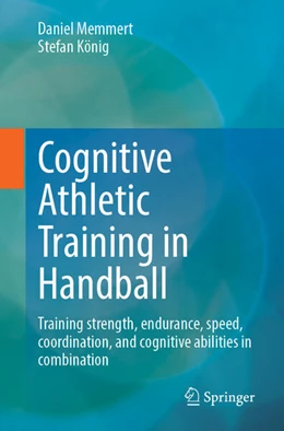 Abbildung von Memmert / König | Cognitive Athletic Training in Handball | 1. Auflage | 2025 | beck-shop.de