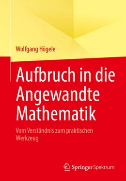 Abbildung von Högele | Aufbruch in die Angewandte Mathematik | 1. Auflage | 2025 | beck-shop.de