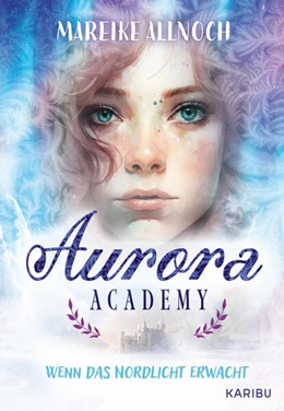Abbildung von Allnoch | Aurora Academy (Band 1) - Wenn das Nordlicht erwacht | 1. Auflage | 2025 | beck-shop.de