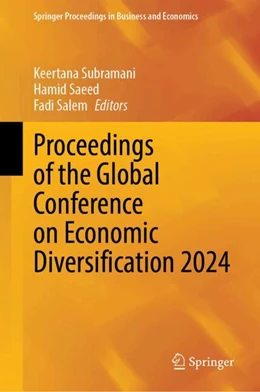 Abbildung von Subramani / Saeed | Proceedings of the Global Conference on Economic Diversification 2024 | 1. Auflage | 2025 | beck-shop.de