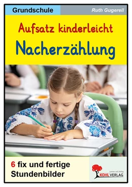 Abbildung von Gugerell | Aufsatz kinderleicht - Die Nacherzählung | 1. Auflage | 2025 | beck-shop.de