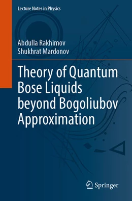 Abbildung von Rakhimov / Mardonov | Theory of Quantum Bose Liquids beyond Bogoliubov Approximation | 1. Auflage | 2025 | beck-shop.de