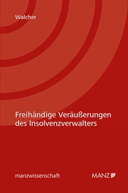Abbildung von Walcher | Freihändige Veräußerungen des Insolvenzverwalters | 1. Auflage | 2025 | beck-shop.de