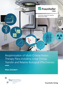 Abbildung von Schubert | Reoptimization of Multi-Criteria Proton Therapy Plans Including Linear Energy Transfer and Relative Biological Effectiveness | 1. Auflage | 2025 | beck-shop.de