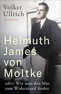 Abbildung von Ullrich, Volker | Helmuth James von Moltke | 1. Auflage | 2026 | beck-shop.de