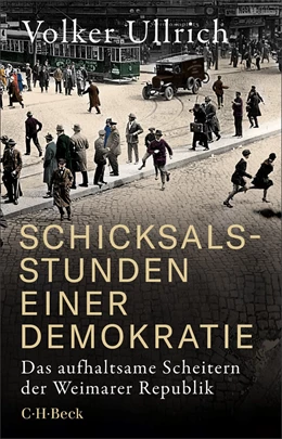 Abbildung von Ullrich, Volker | Schicksalsstunden einer Demokratie | 1. Auflage | 2026 | 6624 | beck-shop.de