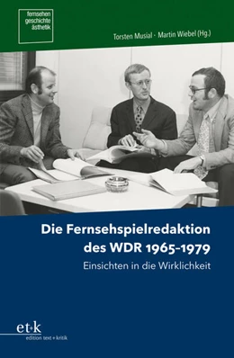 Abbildung von Musial / Wiebel | Die Fernsehspielredaktion des WDR 1965 - 1979 | 1. Auflage | 2025 | beck-shop.de