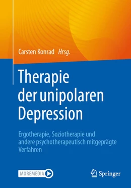 Abbildung von Konrad | Therapie der unipolaren Depression - Ergotherapie, Soziotherapie und andere psychotherapeutisch mitgeprägte Verfahren | 1. Auflage | 2025 | beck-shop.de