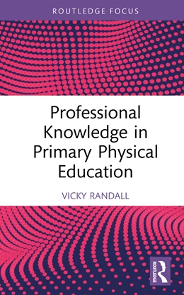 Abbildung von Randall | Professional Knowledge in Primary Physical Education | 1. Auflage | 2025 | beck-shop.de