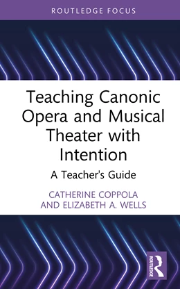 Abbildung von Coppola / Wells | Teaching Canonic Opera and Musical Theater with Intention | 1. Auflage | 2025 | beck-shop.de