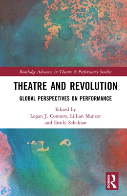 Abbildung von Sahakian / Manzor | Theatre and Revolution | 1. Auflage | 2025 | beck-shop.de