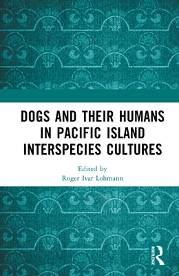 Abbildung von Lohmann | Dogs and Their Humans in Pacific Island Interspecies Cultures | 1. Auflage | 2025 | beck-shop.de