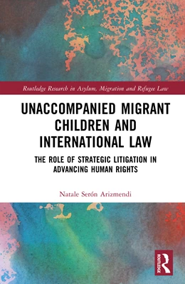 Abbildung von Seron Arizmendi | Unaccompanied Migrant Children and International Law | 1. Auflage | 2025 | beck-shop.de