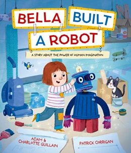 Abbildung von Guillain / Guillian | Bella Built a Robot | 1. Auflage | 2026 | beck-shop.de
