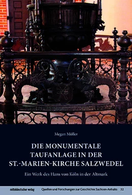 Abbildung von Müller | Die monumentale Taufanlage in der St.-Marien-Kirche Salzwedel | 1. Auflage | 2025 | beck-shop.de