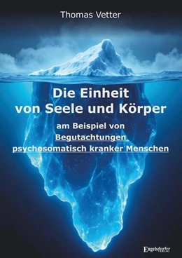 Abbildung von Vetter | Die Einheit von Seele und Körper am Beispiel von Begutachtungen psychosomatisch kranker Menschen | 1. Auflage | 2025 | beck-shop.de