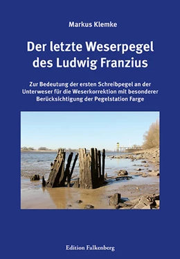 Abbildung von Klemke | Der letzte Weserpegel des Ludwig Franzius | 1. Auflage | 2025 | beck-shop.de