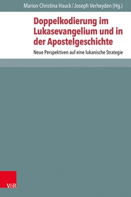 Abbildung von Hauck / Verheyden | Doppelkodierung im Lukasevangelium und in der Apostelgeschichte | 1. Auflage | 2026 | beck-shop.de