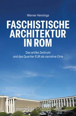 Abbildung von Hennings | Faschistische Architektur in Rom | 1. Auflage | 2025 | 309 | beck-shop.de