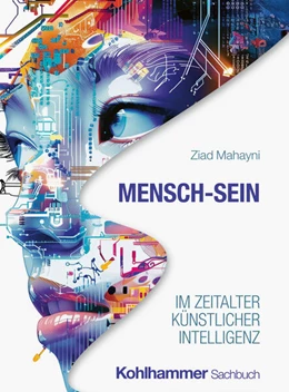 Abbildung von Mahayni | Mensch-Sein im Zeitalter Künstlicher Intelligenz | 1. Auflage | 2025 | beck-shop.de