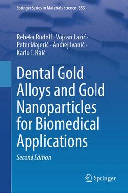 Abbildung von Rudolf / Lazic | Dental Gold Alloys and Gold Nanoparticles for Biomedical Applications | 2. Auflage | 2025 | beck-shop.de