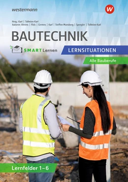 Abbildung von Ahrens / Karl | Bautechnik SMART Lernen. Lernfelder 1-6 Lernsituationen | 1. Auflage | 2025 | beck-shop.de