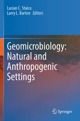 Abbildung von Staicu / Barton | Geomicrobiology: Natural and Anthropogenic Settings | 1. Auflage | 2025 | beck-shop.de