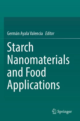 Abbildung von Ayala Valencia | Starch Nanomaterials and Food Applications | 1. Auflage | 2025 | beck-shop.de