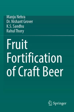Abbildung von Nehra / Grover | Fruit Fortification of Craft Beer | 1. Auflage | 2025 | beck-shop.de