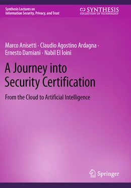 Abbildung von Anisetti / Ardagna | A Journey into Security Certification | 1. Auflage | 2025 | beck-shop.de