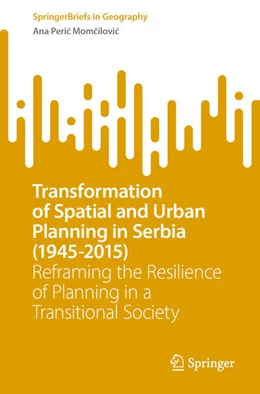 Abbildung von Peri¿ Mom¿ilovi¿ | Transformation of Spatial and Urban Planning in Serbia (1945-2015) | 1. Auflage | 2025 | beck-shop.de