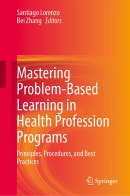 Abbildung von Lorenzo / Zhang | Mastering Problem-Based Learning in Health Profession Programs | 1. Auflage | 2025 | beck-shop.de