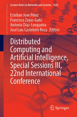Abbildung von Jove Pérez / Zayas-Gato | Distributed Computing and Artificial Intelligence, Special Sessions III, 22nd International Conference | 1. Auflage | 2025 | beck-shop.de