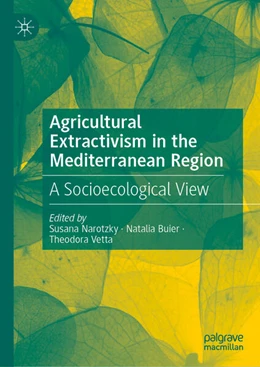 Abbildung von Narotzky / Buier | Agricultural Extractivism in the Mediterranean Region | 1. Auflage | 2025 | beck-shop.de