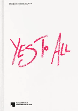 Abbildung von Graser / Staatliche Museen Zu Berlin | Yes To All: Die Schenkung Paul Maenz Gerd Vries | 1. Auflage | 2025 | beck-shop.de