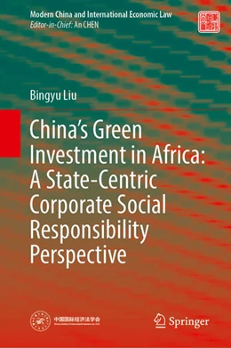 Abbildung von Liu | China's Green Investment in Africa: A State-Centric Corporate Social Responsibility Perspective | 1. Auflage | 2025 | beck-shop.de