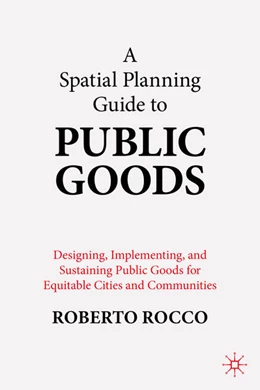 Abbildung von Rocco | A Planning Guide to Public Goods | 1. Auflage | 2025 | beck-shop.de