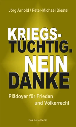 Abbildung von Arnold / Diestel | Kriegstüchtig. Nein Danke | 1. Auflage | 2025 | beck-shop.de