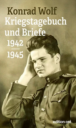 Abbildung von Wolf / Wagner | Konrad Wolf: Kriegstagebuch und Briefe 1942-1945 | 1. Auflage | 2025 | beck-shop.de