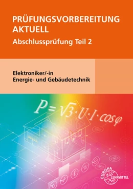 Abbildung von Burgmaier / Schiemann | Prüfungsvorbereitung aktuell - Elektroniker/-in Energie- und Gebäudetechnik | 5. Auflage | 2025 | beck-shop.de