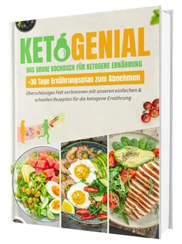 Abbildung von Rene Seidel | KetoGenial! Dein Weg zu mehr Energie & Genuss: Über 100 ketogene Rezepte für die Keto-Diät | Inkl. 30 Tage Ernährungsplan | 1. Auflage | 2025 | beck-shop.de